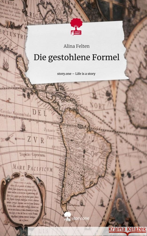 Die gestohlene Formel. Life is a Story - story.one Felten, Alina 9783711507532