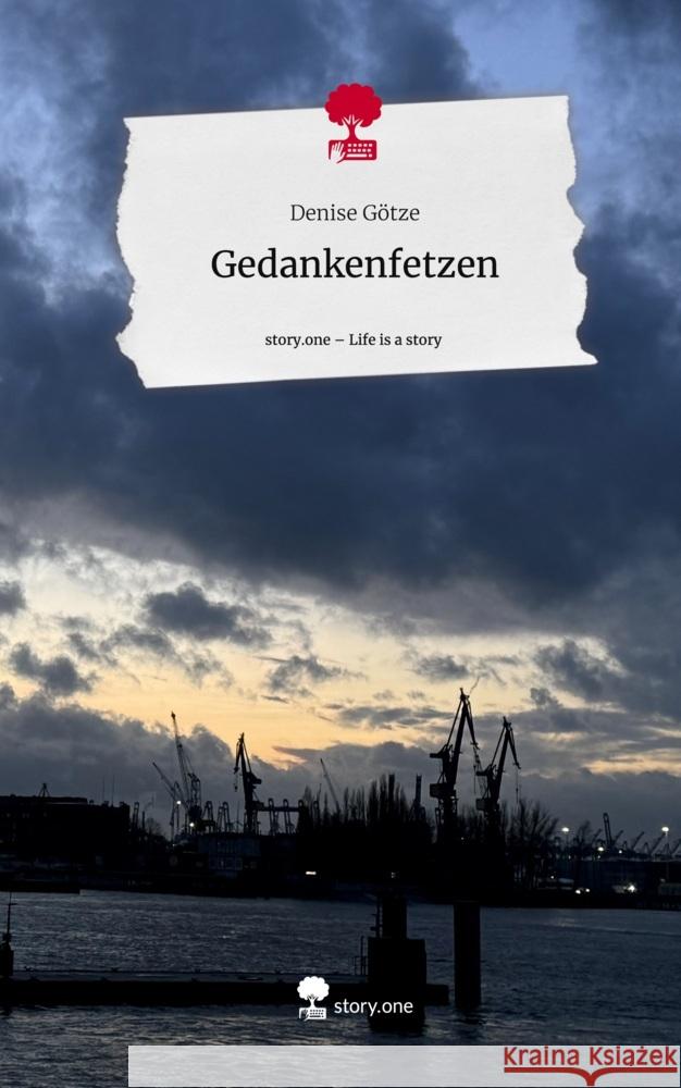 Gedankenfetzen. Life is a Story - story.one Götze, Denise 9783711507600