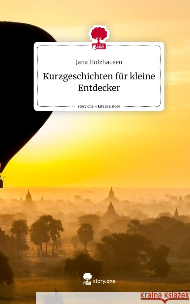 Kurzgeschichten für kleine Entdecker. Life is a Story - story.one Holzhausen, Jana 9783711507815