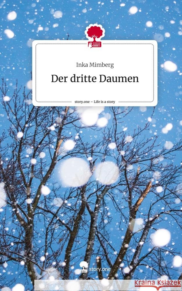 Der dritte Daumen. Life is a Story - story.one Mimberg, Inka 9783711507860 story.one publishing