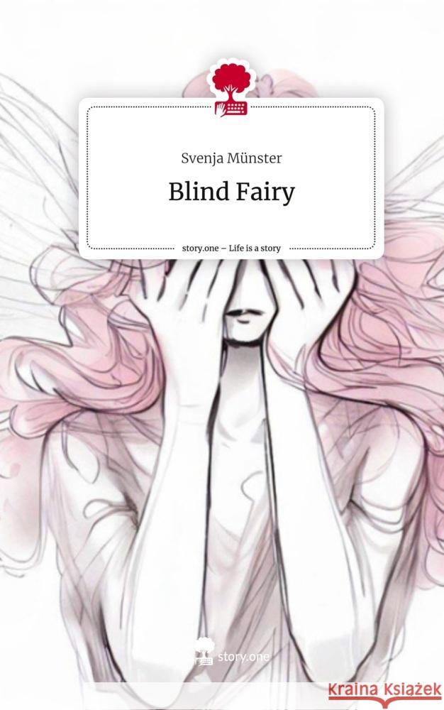 Blind Fairy. Life is a Story - story.one Münster, Svenja 9783711508034 story.one publishing