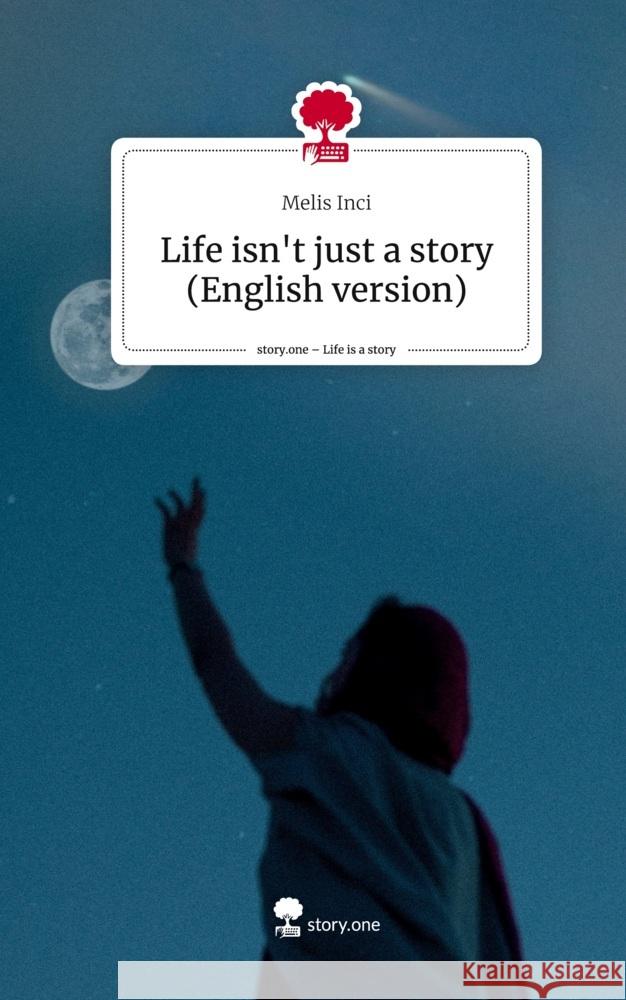 Life isn't just a story (English version). Life is a Story - story.one Inci, Melis 9783711508195