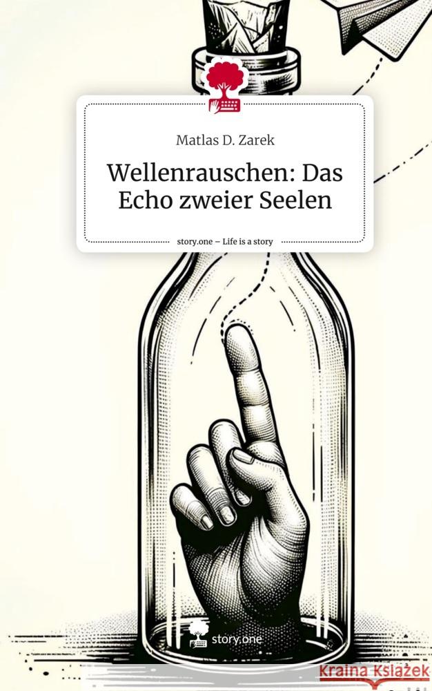 Wellenrauschen: Das Echo zweier Seelen. Life is a Story - story.one Zarek, Matlas D. 9783711508270 story.one publishing