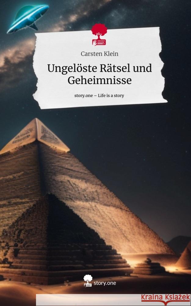 Ungelöste Rätsel und Geheimnisse. Life is a Story - story.one Klein, Carsten 9783711508577