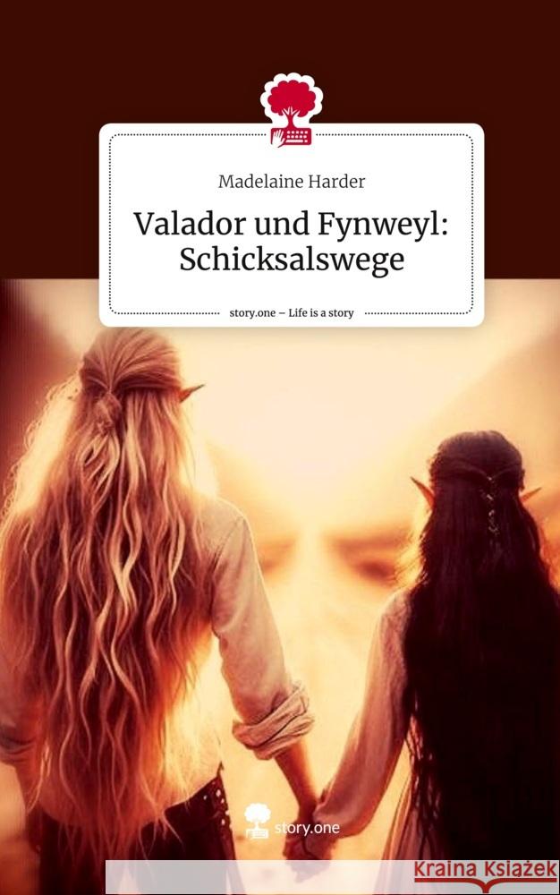 Valador und Fynweyl: Schicksalswege. Life is a Story - story.one Harder, Madelaine 9783711508874