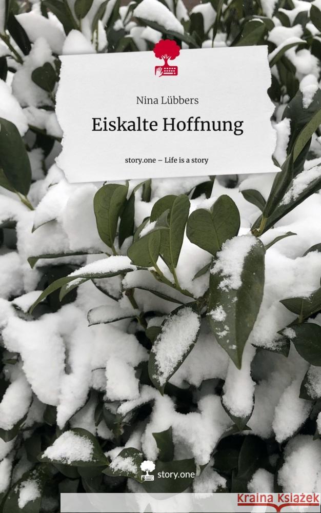 Eiskalte Hoffnung. Life is a Story - story.one Lübbers, Nina 9783711508997
