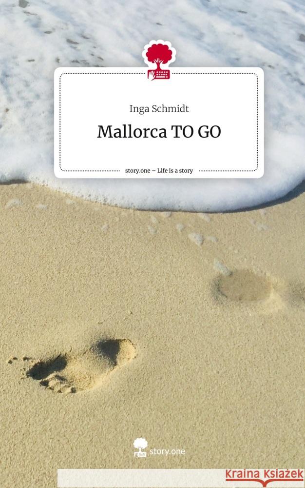 Mallorca TO GO. Life is a Story - story.one Schmidt, Inga 9783711509055