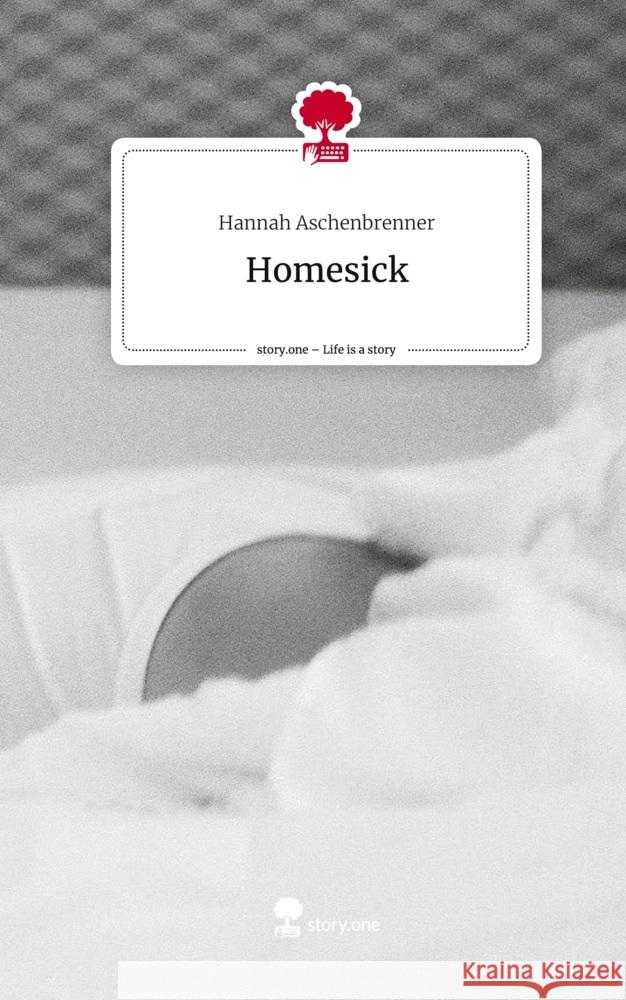 Homesick. Life is a Story - story.one Aschenbrenner, Hannah 9783711509291