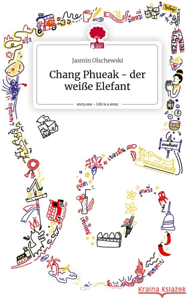 Chang Phueak - der weiße Elefant. Life is a Story - story.one Olschewski, Jasmin 9783711509307