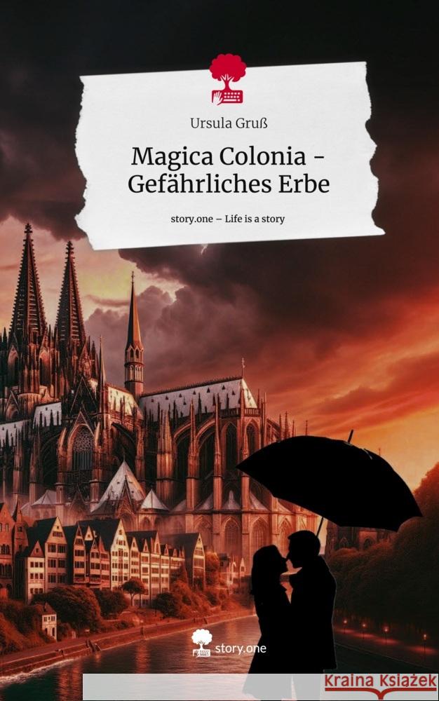 Magica Colonia - Gefährliches Erbe. Life is a Story - story.one Gruß, Ursula 9783711509604