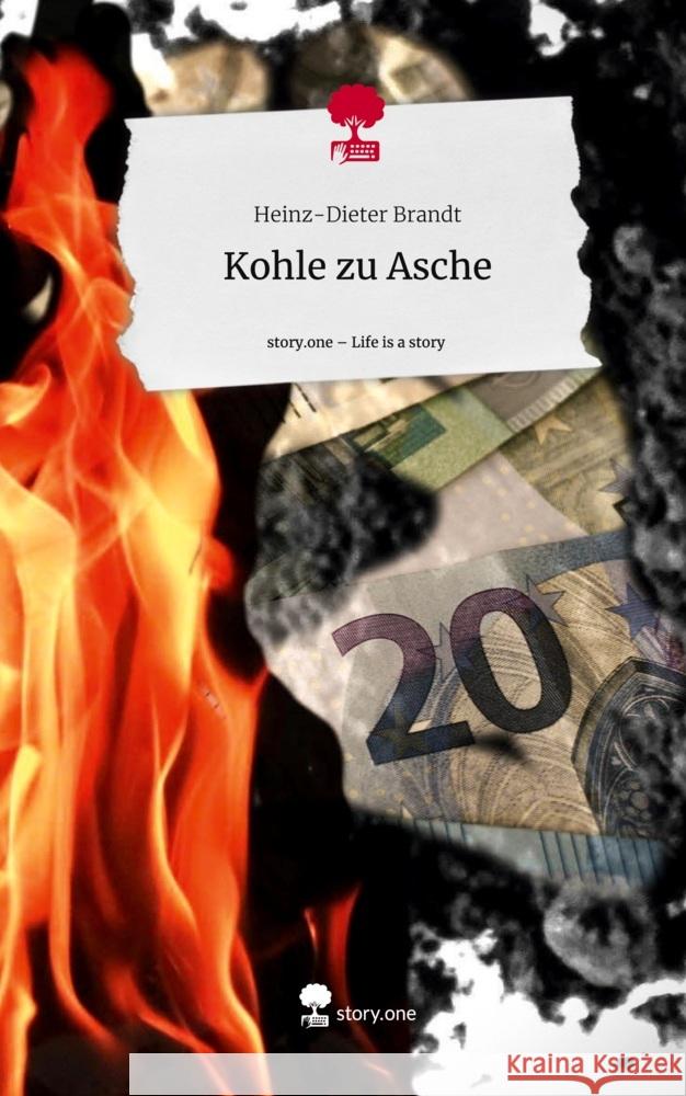 Kohle zu Asche. Life is a Story - story.one Brandt, Heinz-Dieter 9783711509703