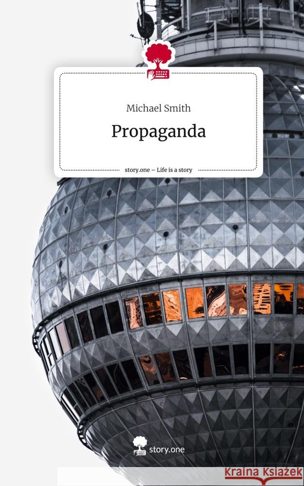 Propaganda. Life is a Story - story.one Smith, Michael 9783711509871