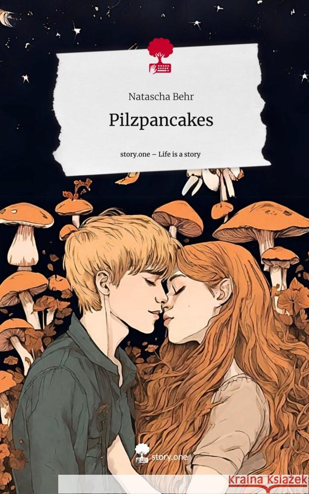 Pilzpancakes. Life is a Story - story.one Behr, Natascha 9783711510426