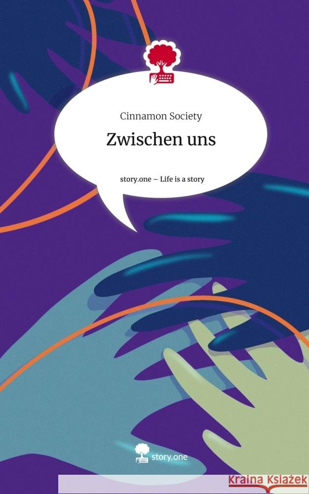 Zwischen uns. Life is a Story - story.one Society, Cinnamon 9783711511195