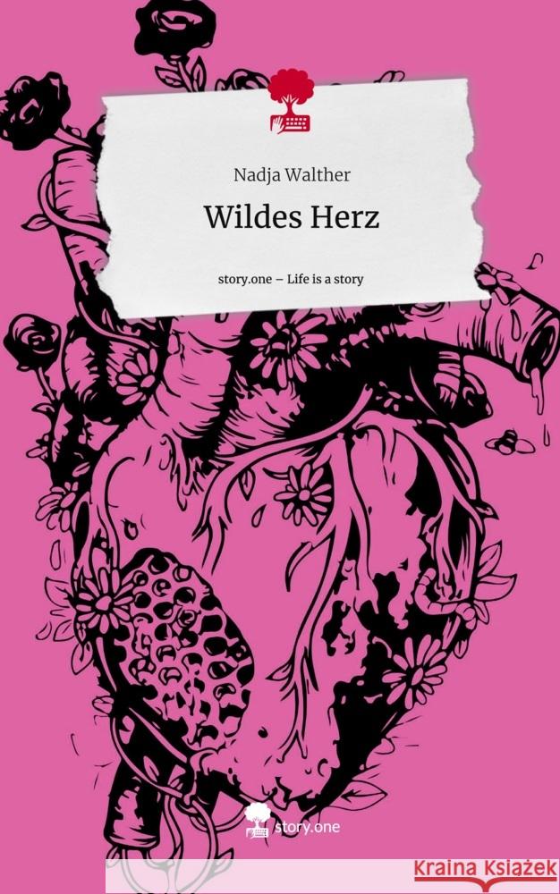 Wildes Herz. Life is a Story - story.one Walther, Nadja 9783711511201