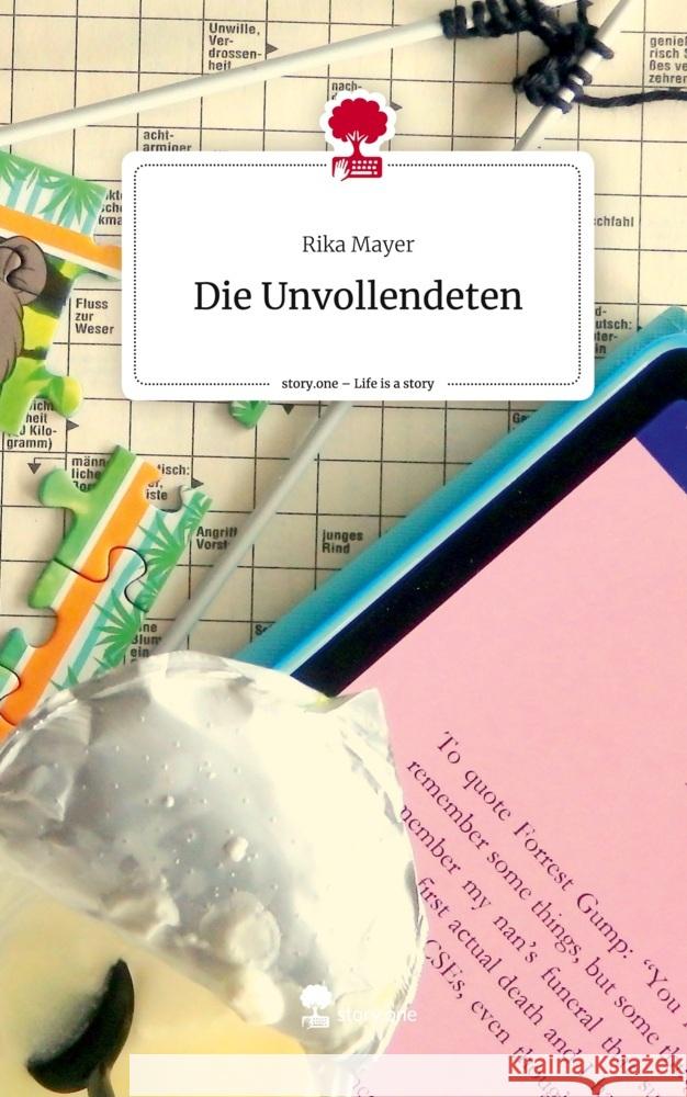 Die Unvollendeten. Life is a Story - story.one Mayer, Rika 9783711511225