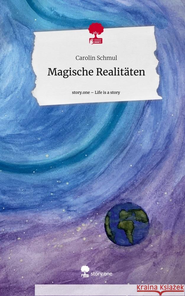 Magische Realitäten. Life is a Story - story.one Schmul, Carolin 9783711511270 story.one publishing