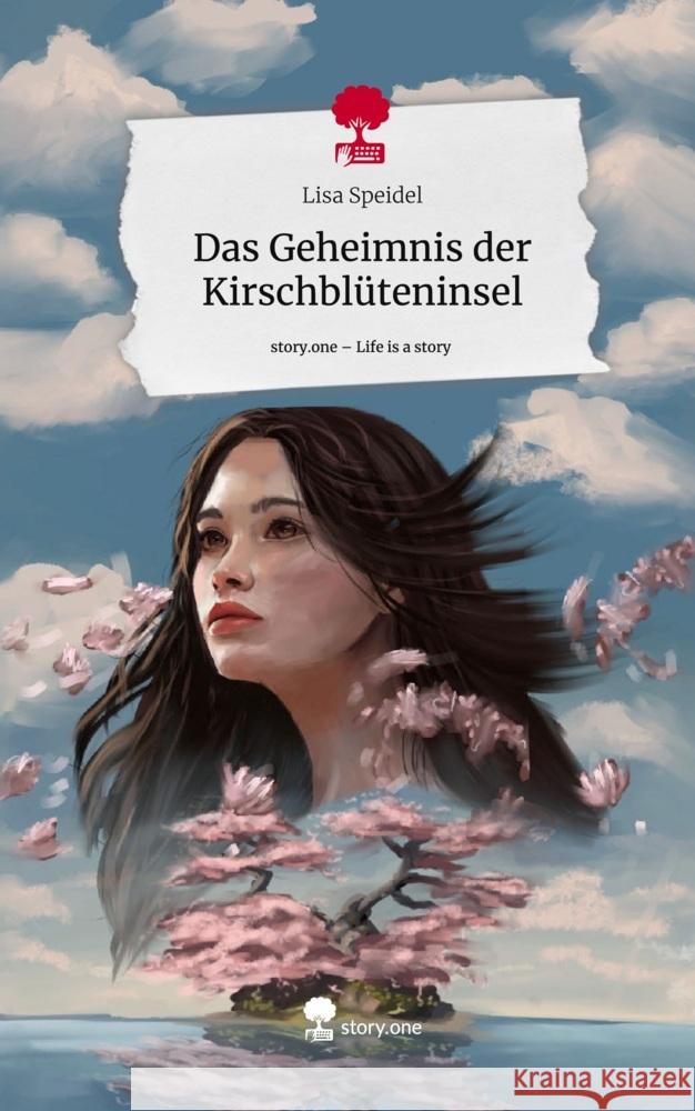 Das Geheimnis der Kirschblüteninsel. Life is a Story - story.one Speidel, Lisa 9783711511522