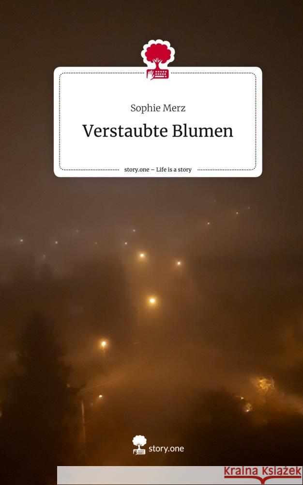 Verstaubte Blumen. Life is a Story - story.one Merz, Sophie 9783711512703