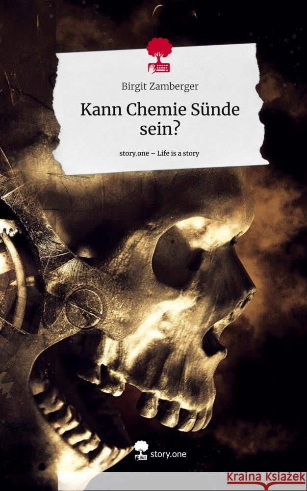 Kann Chemie Sünde sein?. Life is a Story - story.one Zamberger, Birgit 9783711513250