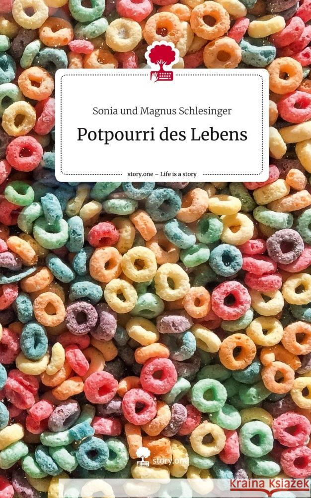 Potpourri des Lebens. Life is a Story - story.one Schlesinger, Sonia und Magnus 9783711513434