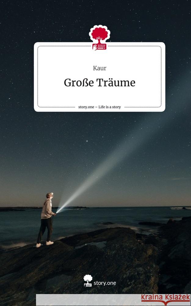 Große Träume. Life is a Story - story.one Kaur  9783711513656 story.one publishing