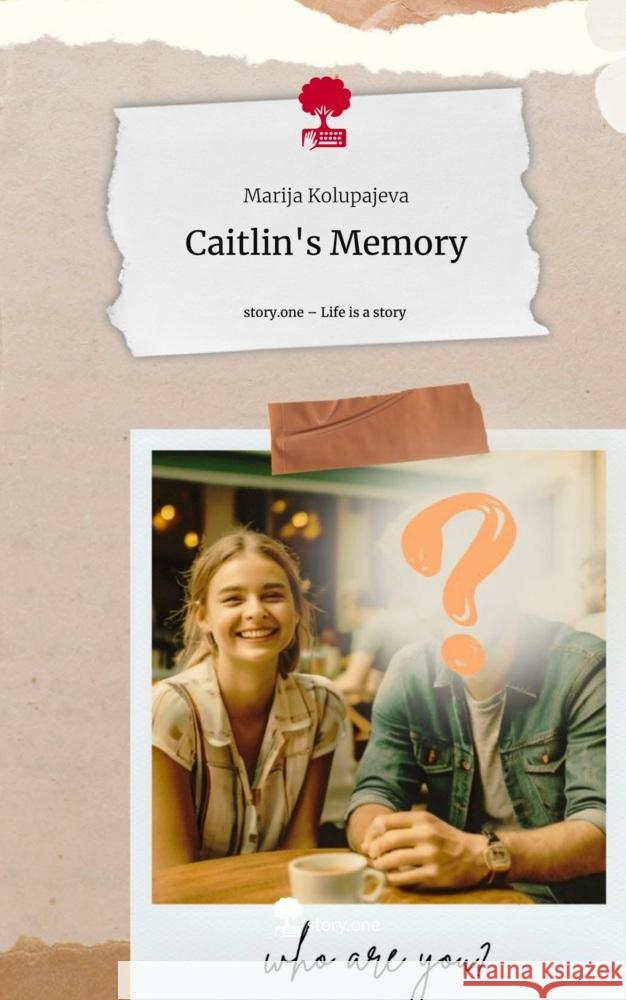 Caitlin's Memory. Life is a Story - story.one Kolupajeva, Marija 9783711513694