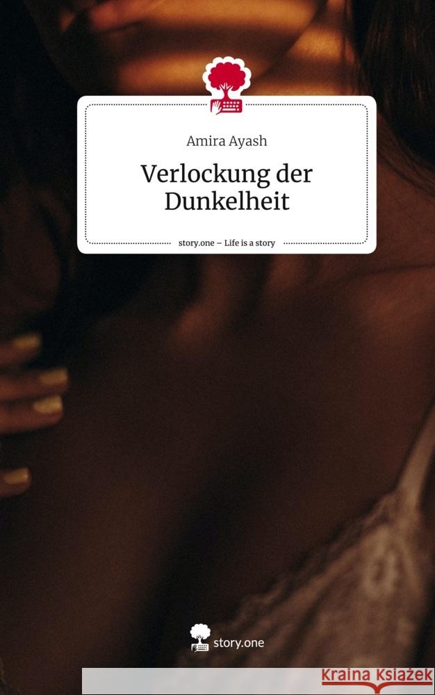 Verlockung der Dunkelheit. Life is a Story - story.one Ayash, Amira 9783711513809