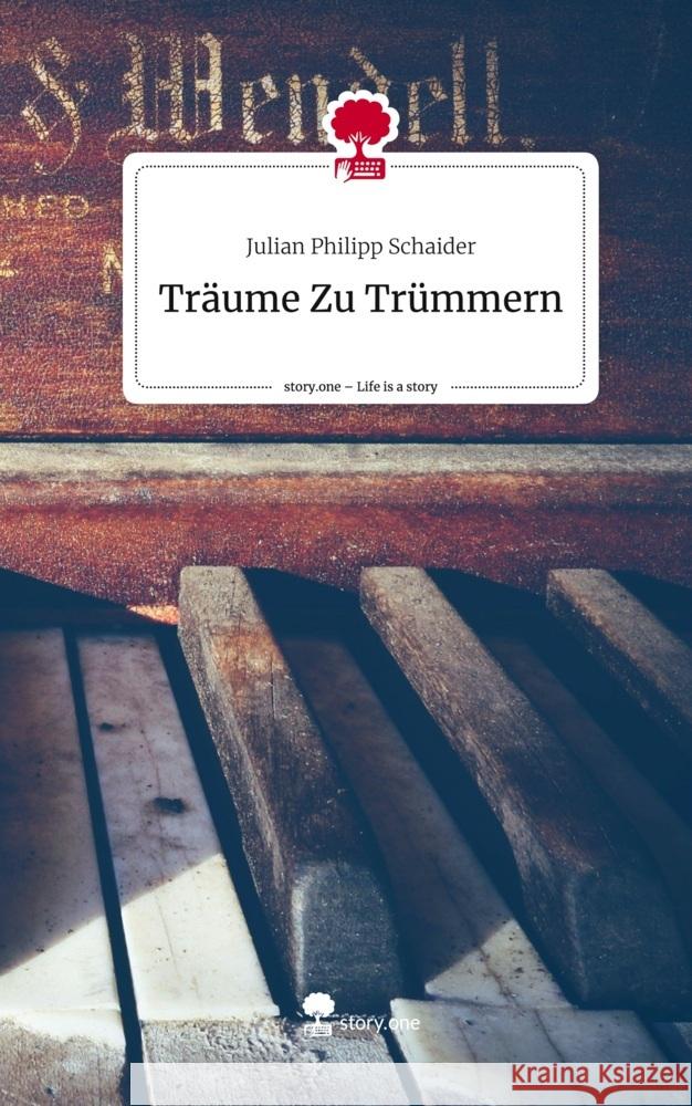 Träume Zu Trümmern. Life is a Story - story.one Schaider, Julian Philipp 9783711513830