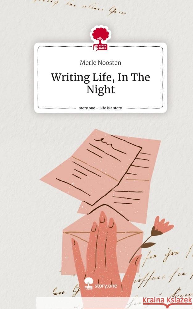 Writing Life, In The Night. Life is a Story - story.one Noosten, Merle 9783711514066