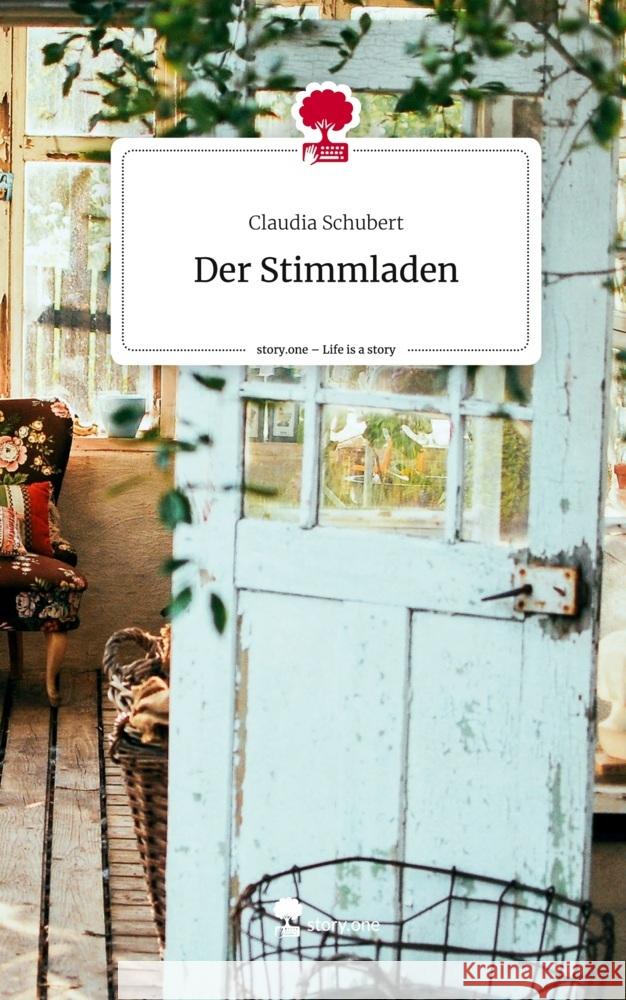 Der Stimmladen. Life is a Story - story.one Schubert, Claudia 9783711514110