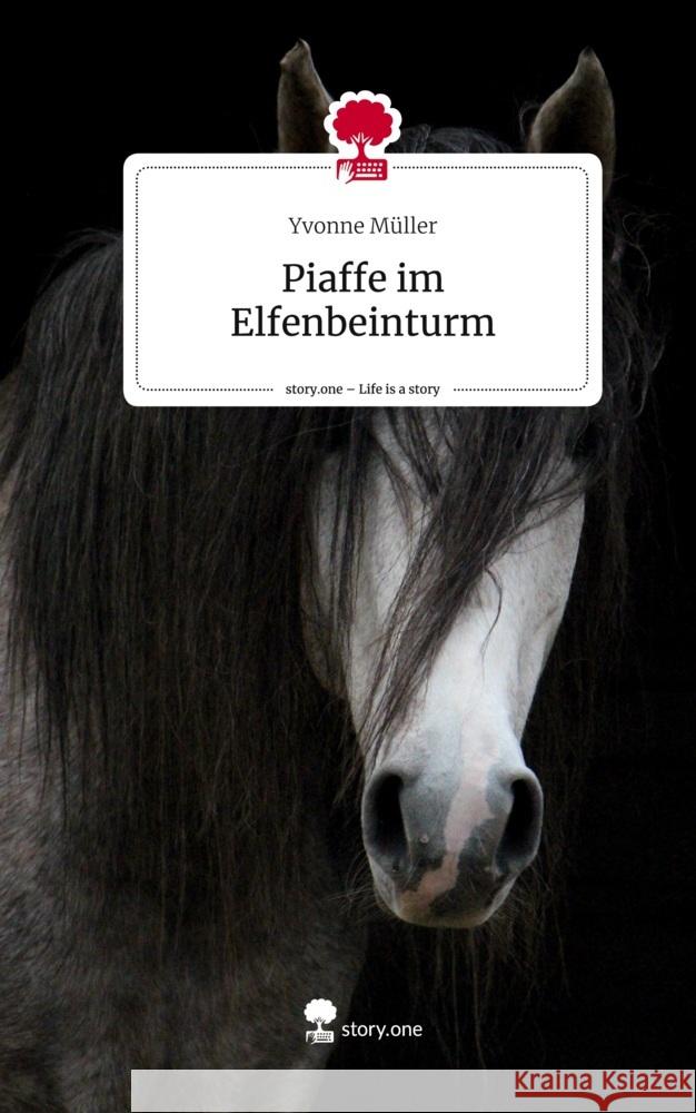Piaffe im Elfenbeinturm. Life is a Story - story.one Müller, Yvonne 9783711514158