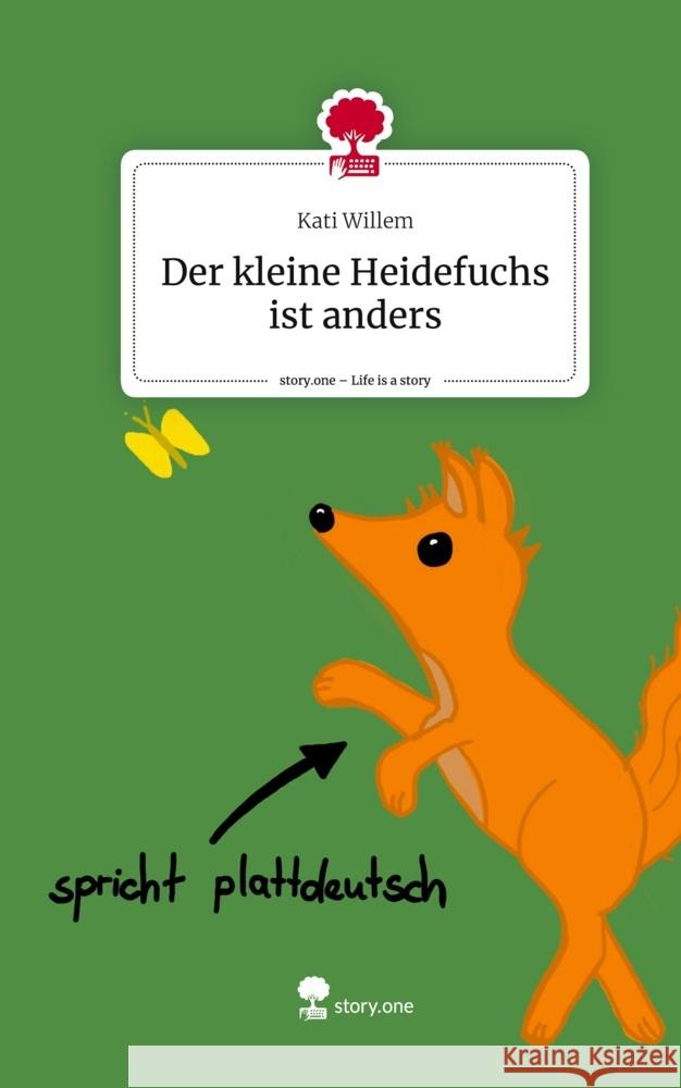 Der kleine Heidefuchs ist anders. Life is a Story - story.one Willem, Kati 9783711514592