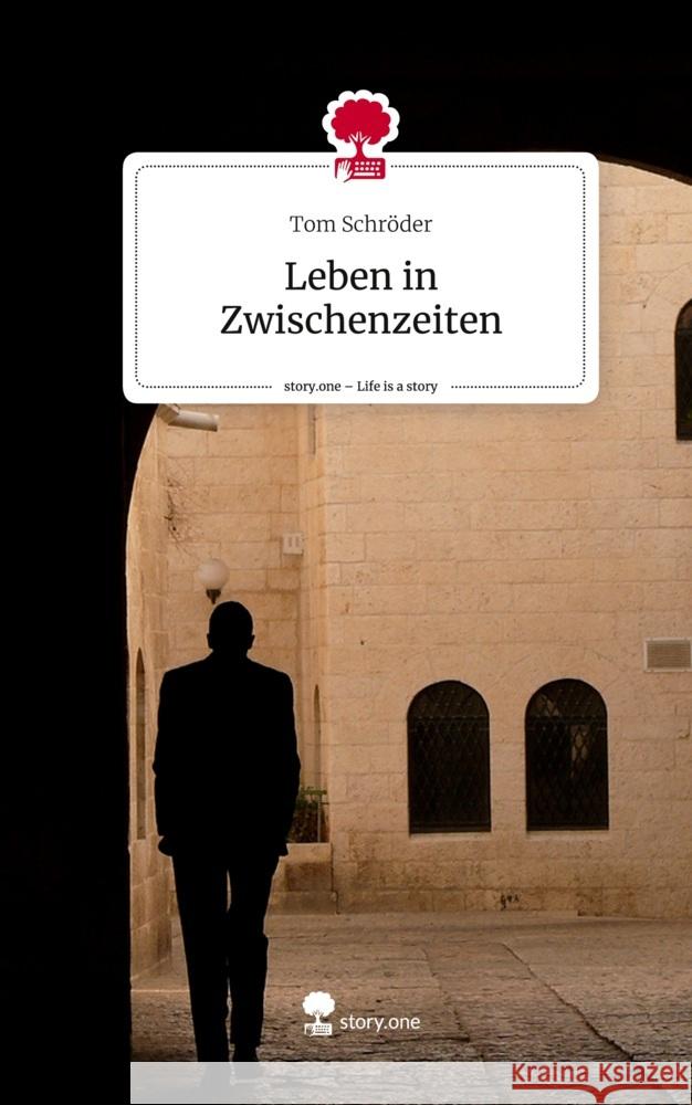 Leben in Zwischenzeiten. Life is a Story - story.one Schröder, Tom 9783711514608