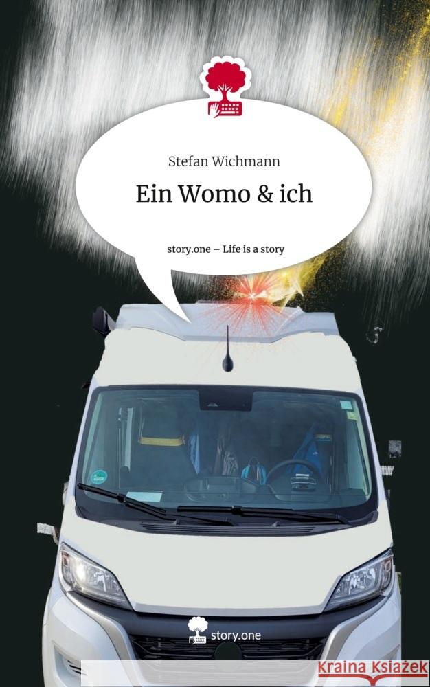 Ein Womo & ich. Life is a Story - story.one Wichmann, Stefan 9783711514752