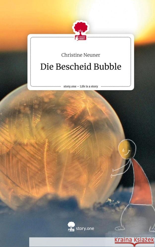 Die Bescheid Bubble. Life is a Story - story.one Neuner, Christine 9783711514998