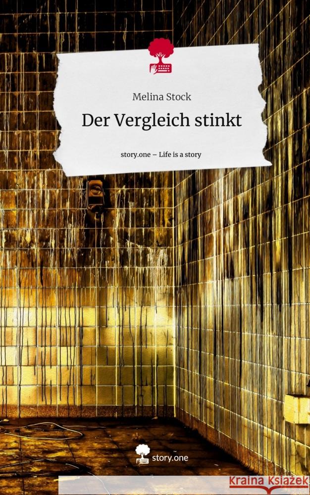 Der Vergleich stinkt. Life is a Story - story.one Stock, Melina 9783711515568