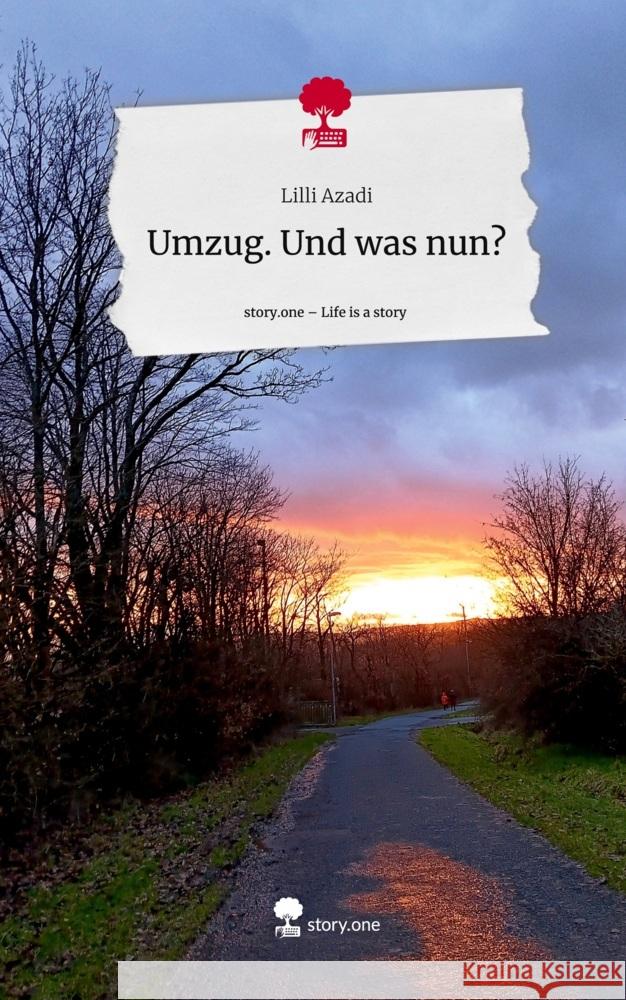 Umzug. Und was nun?. Life is a Story - story.one Azadi, Lilli 9783711516374