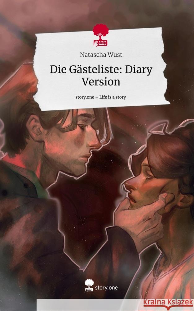 Die Gästeliste: Diary Version. Life is a Story - story.one Wust, Natascha 9783711516824