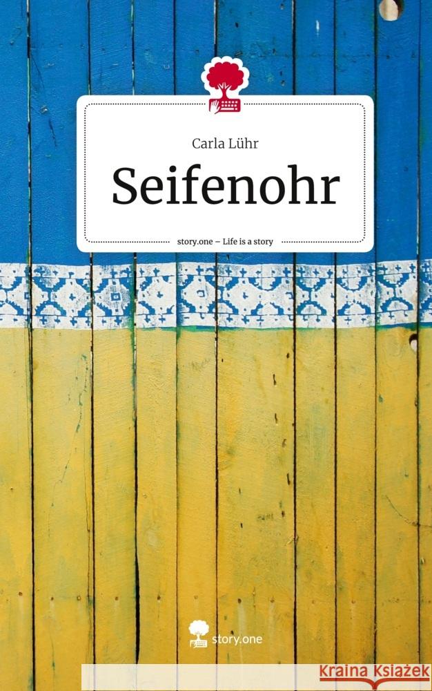 Seifenohr. Life is a Story - story.one Lühr, Carla 9783711517722