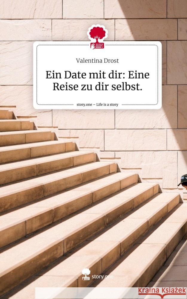 Ein Date mit dir: Eine Reise zu dir selbst.. Life is a Story - story.one Drost, Valentina 9783711518187