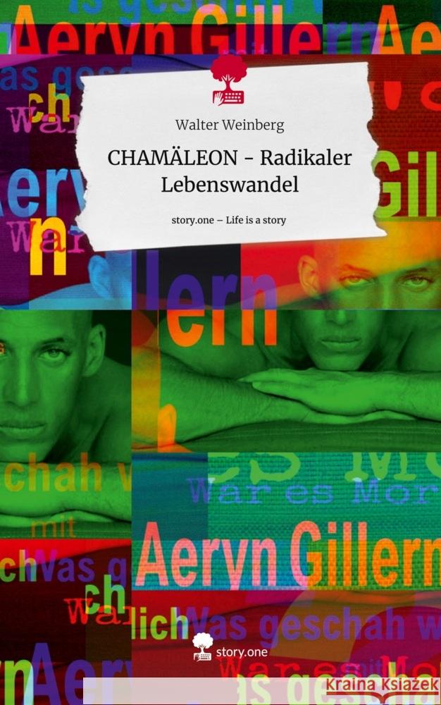 CHAMÄLEON - Radikaler Lebenswandel. Life is a Story - story.one Weinberg, Walter 9783711518439