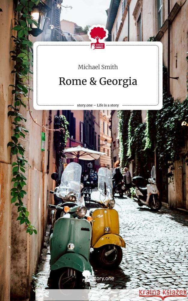 Rome & Georgia. Life is a Story - story.one Smith, Michael 9783711518880