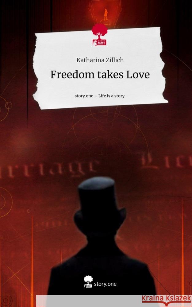Freedom takes Love. Life is a Story - story.one Zillich, Katharina 9783711518965 story.one publishing