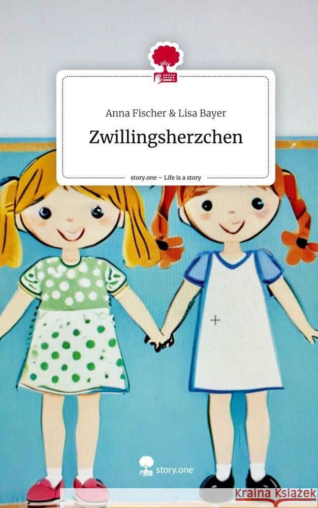 Zwillingsherzchen. Life is a Story - story.one Lisa Bayer, Anna Fischer   & 9783711519245