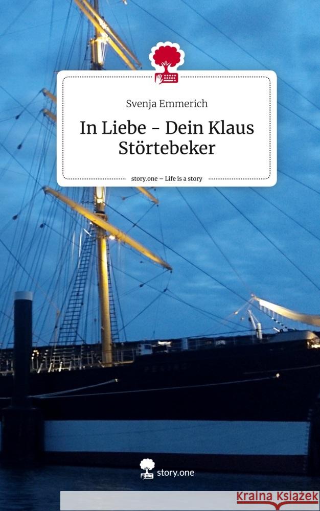 In Liebe - Dein Klaus Störtebeker. Life is a Story - story.one Emmerich, Svenja 9783711519542