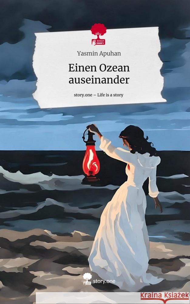 Einen Ozean auseinander. Life is a Story - story.one Apuhan, Yasmin 9783711519740