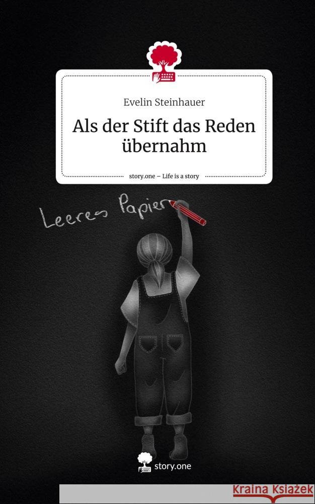 Als der Stift das Reden übernahm. Life is a Story - story.one Steinhauer, Evelin 9783711519870