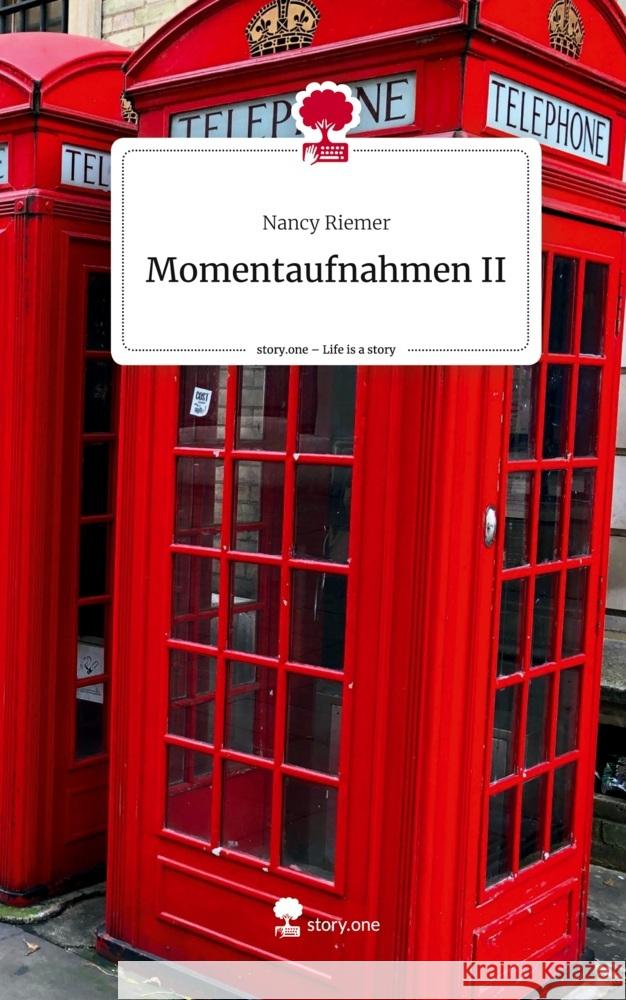 Momentaufnahmen II. Life is a Story - story.one Riemer, Nancy 9783711520036