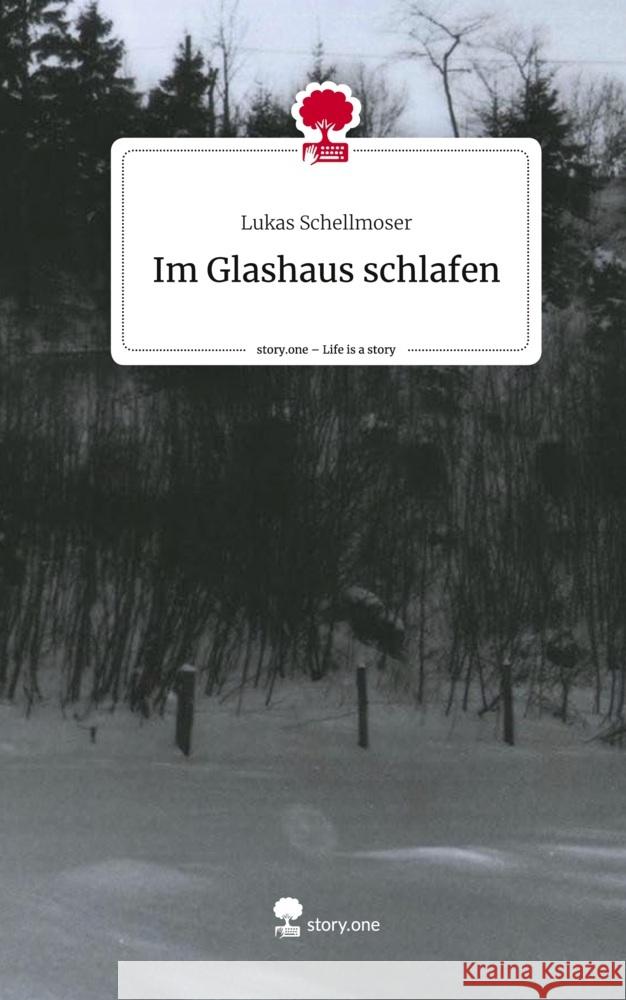 Im Glashaus schlafen. Life is a Story - story.one Schellmoser, Lukas 9783711520043